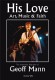 His Love. Art, Music and Faith. The Authorized Biography of Geoff Mann - limited edition hardback